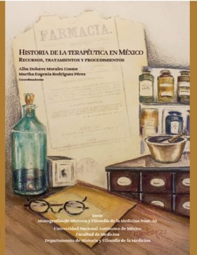 Historia de la terapéutica en México. Recursos, tratamientos y procedimientos