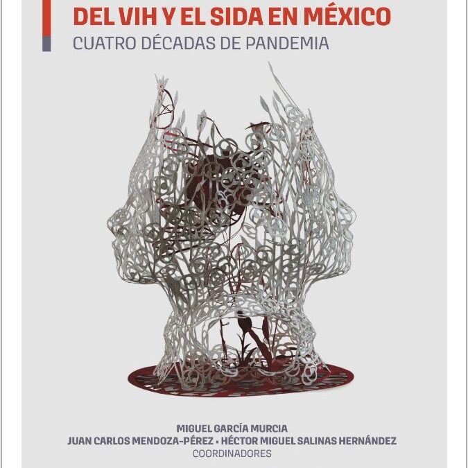 Los efectos sociales del VIH y el sida en México. Cuatro décadas de pandemia
