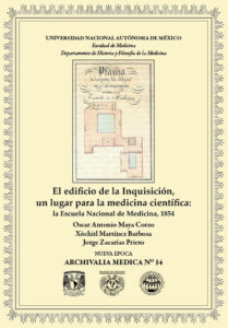 El edificio de la Inquisición, un lugar para la medicina científica: la Escuela Nacional de Medicina, 1854