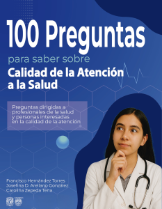 100 preguntas para saber sobre Calidad de la atención a la Salud. Preguntas dirigidas a profesionales de la salud y personas interesadas en la calidad de la atención