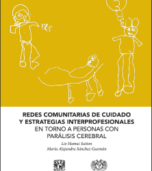 Redes comunitarias de cuidado y estrategias interprofesionales en torno a personas con parálisis cerebral
